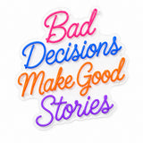 Bad Decisions Make Good Stories