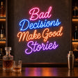 Bad Decisions Make Good Stories LED Neon Sign for bar wall decor