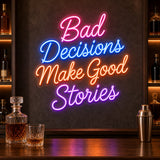 Bad Decisions Make Good Stories LED Neon Sign for bar wall decor
