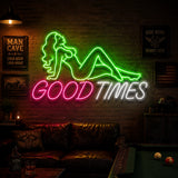 Good Times Lady Man Cave Neon Sign