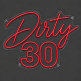 Red Dirty 30 neon sign lit on a dark gray background
