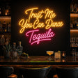 Trust Me You Can Dance Tequila neon sign displayed in a party room