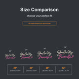 You Are My Favourite neon sign size comparison from 20 to 32 inches
